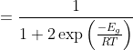 =\frac{1}{1+2 \exp \left ( \frac{-E_{g}}{RT} \right )}